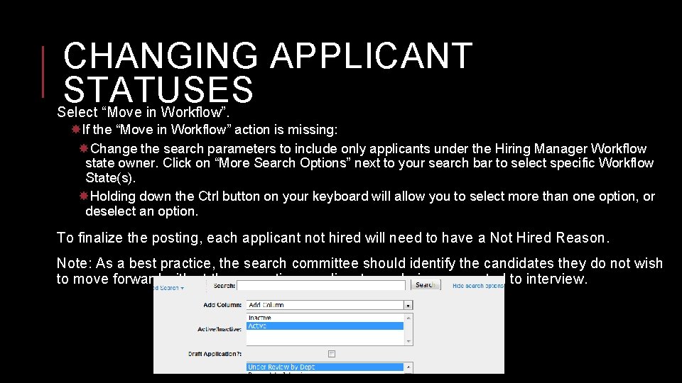 CHANGING APPLICANT STATUSES Select “Move in Workflow”. If the “Move in Workflow” action is