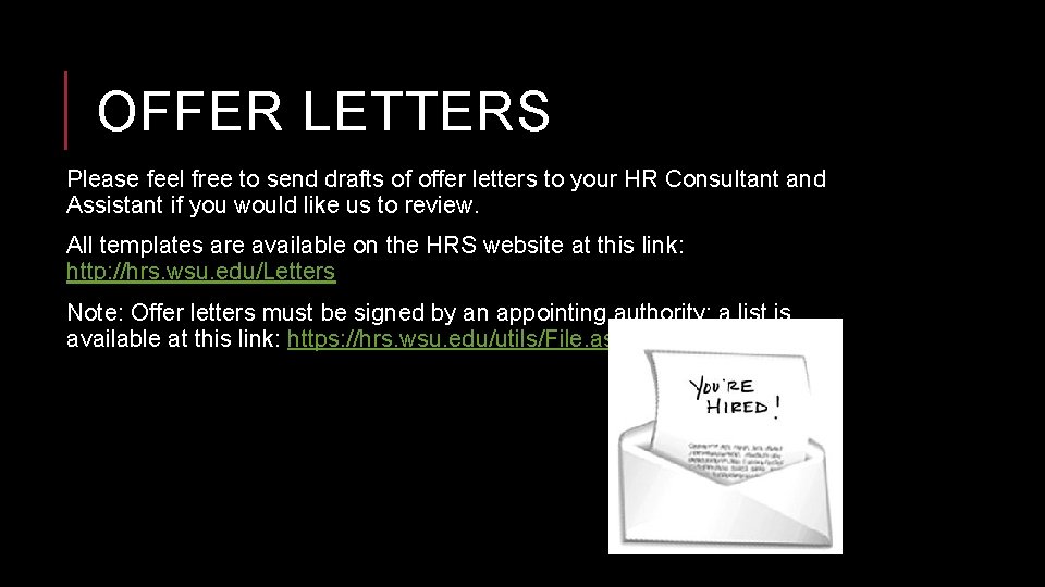 OFFER LETTERS Please feel free to send drafts of offer letters to your HR
