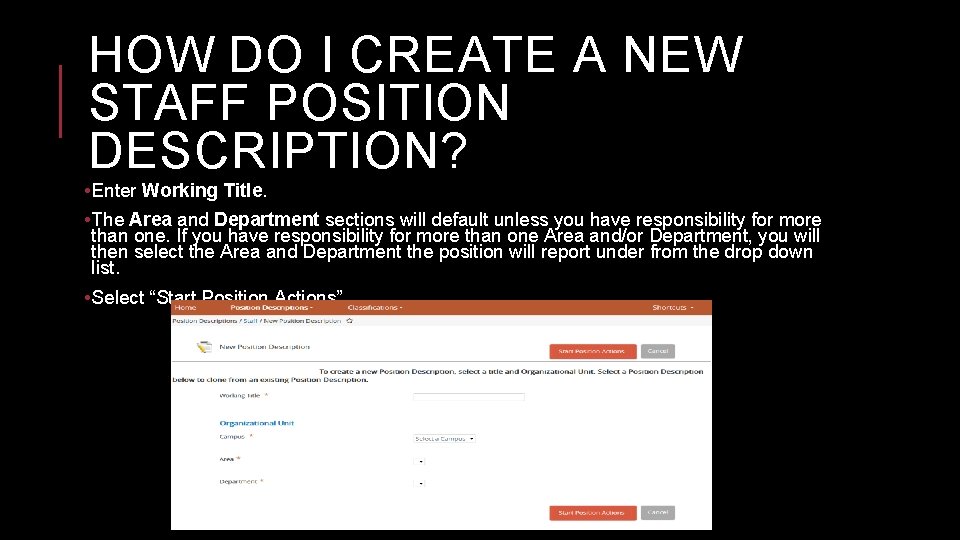 HOW DO I CREATE A NEW STAFF POSITION DESCRIPTION? • Enter Working Title. •