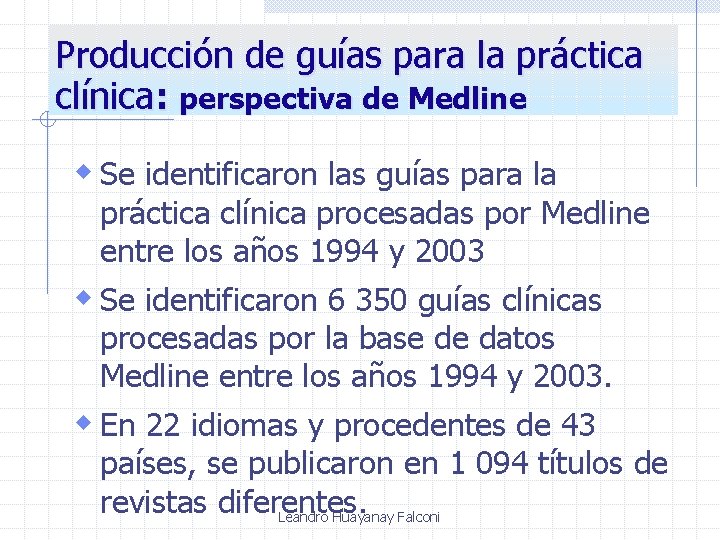 Producción de guías para la práctica clínica: perspectiva de Medline w Se identificaron las