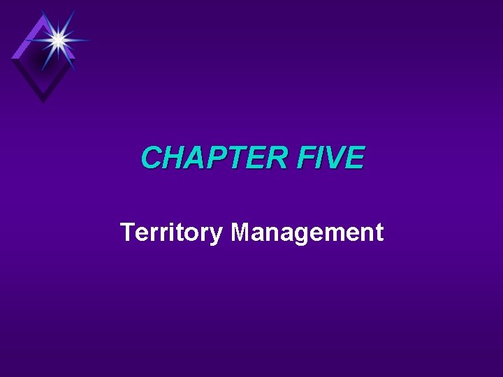 CHAPTER FIVE Territory Management 