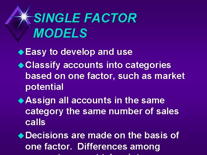 SINGLE FACTOR MODELS u Easy to develop and use u Classify accounts into categories