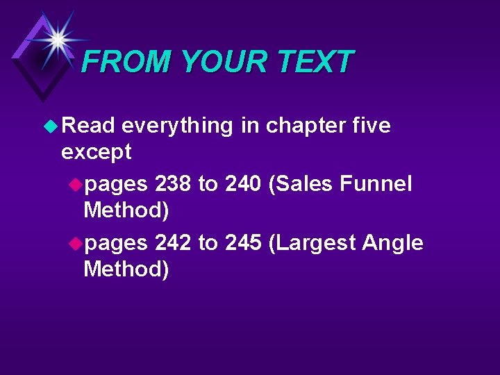 FROM YOUR TEXT u Read everything in chapter five except upages 238 to 240