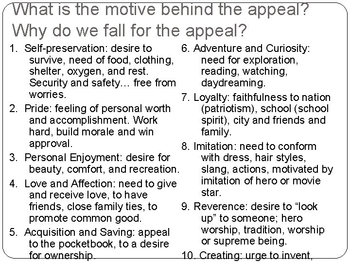 What is the motive behind the appeal? Why do we fall for the appeal?