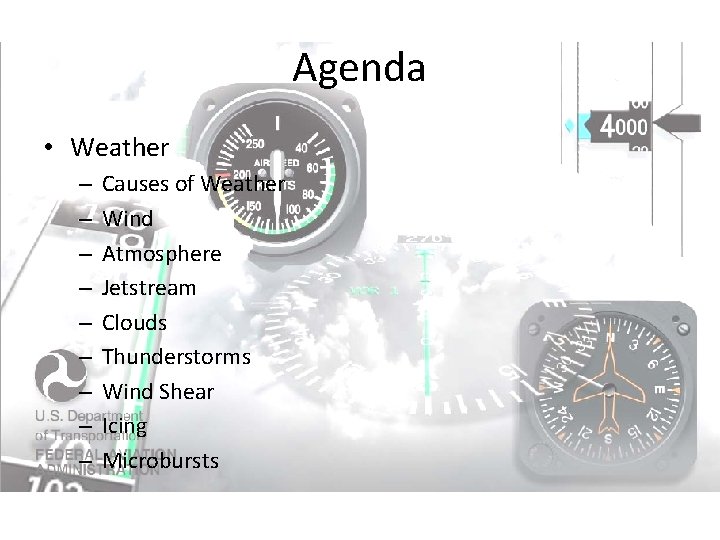 Agenda • Weather – – – – – Causes of Weather Wind Atmosphere Jetstream
