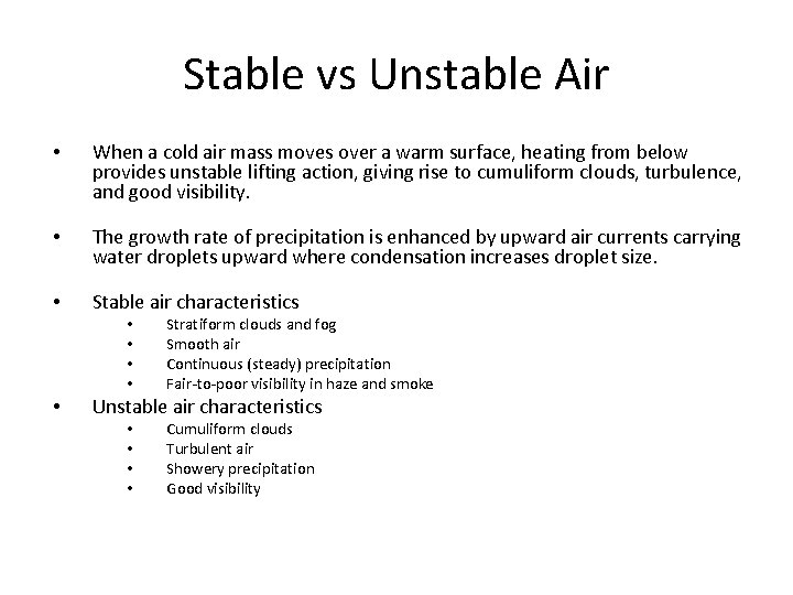 Stable vs Unstable Air • When a cold air mass moves over a warm