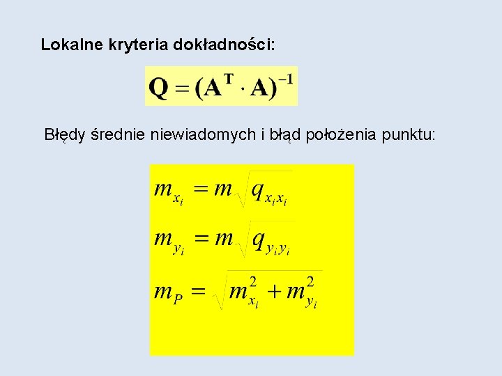 Lokalne kryteria dokładności: Błędy średnie niewiadomych i błąd położenia punktu: 