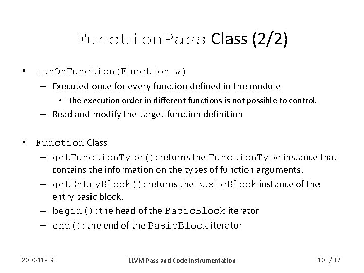 Function. Pass Class (2/2) • run. On. Function(Function &) – Executed once for every