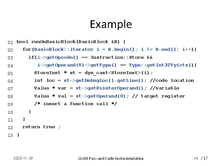 Example 01 bool run. On. Basic. Block(Basic. Block &B) { for(Basic. Block: : iterator