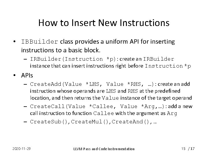 How to Insert New Instructions • IBBuilder class provides a uniform API for inserting