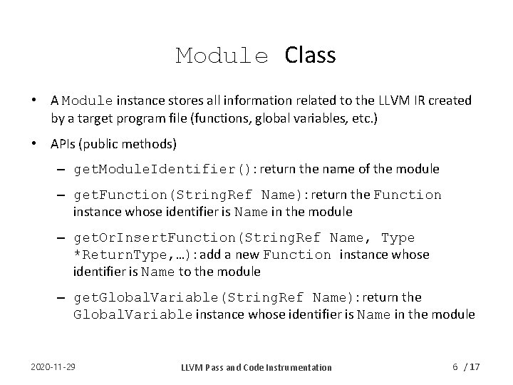 Module Class • A Module instance stores all information related to the LLVM IR