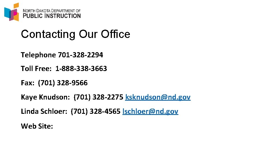 Contacting Our Office Telephone 701 -328 -2294 Toll Free: 1 -888 -338 -3663 Fax: