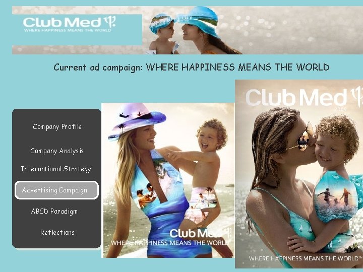 Current ad campaign: WHERE HAPPINESS MEANS THE WORLD Company Profile Company Analysis International Strategy