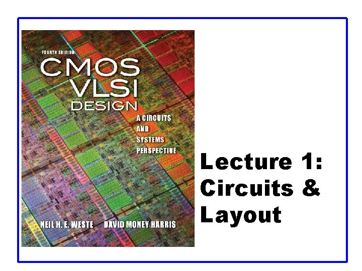 Lecture 1: Circuits & Layout 