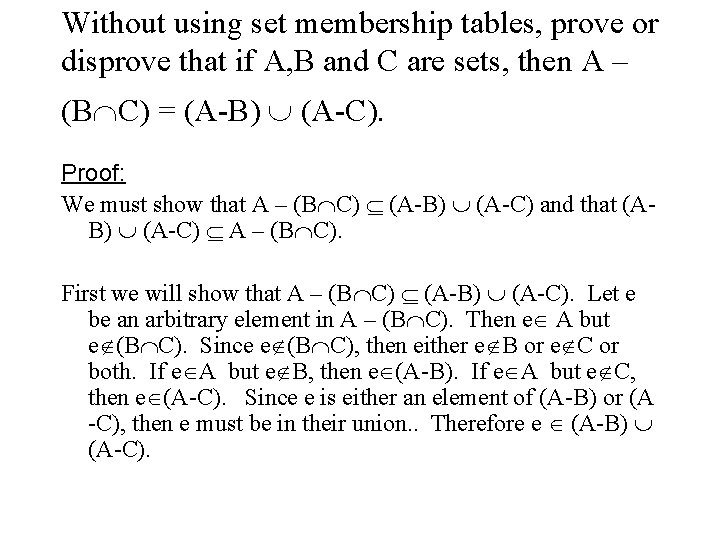 Without using set membership tables, prove or disprove that if A, B and C