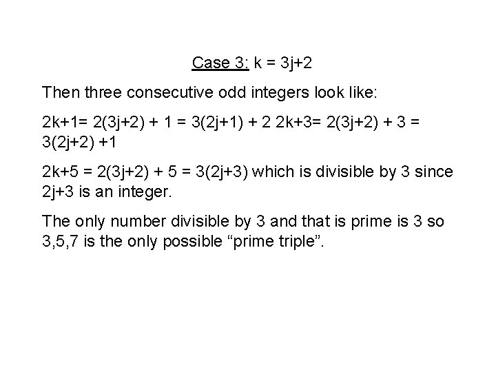 Case 3: k = 3 j+2 Then three consecutive odd integers look like: 2