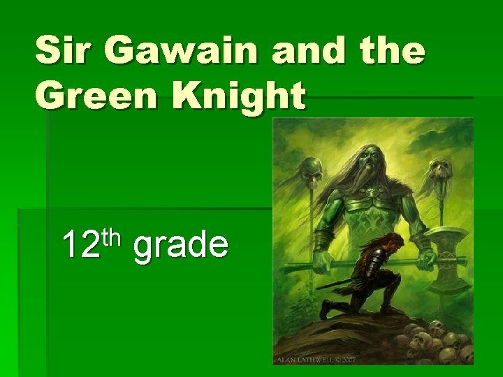 Sir Gawain and the Green Knight th 12 grade 