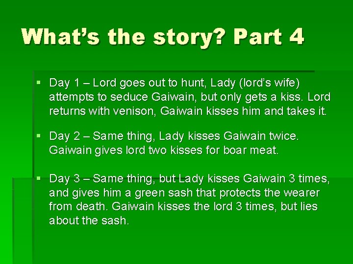 What’s the story? Part 4 § Day 1 – Lord goes out to hunt,