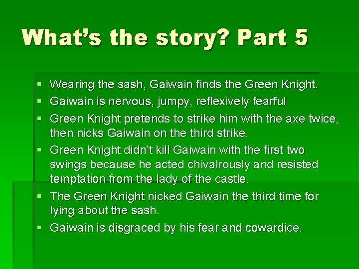 What’s the story? Part 5 § § § Wearing the sash, Gaiwain finds the