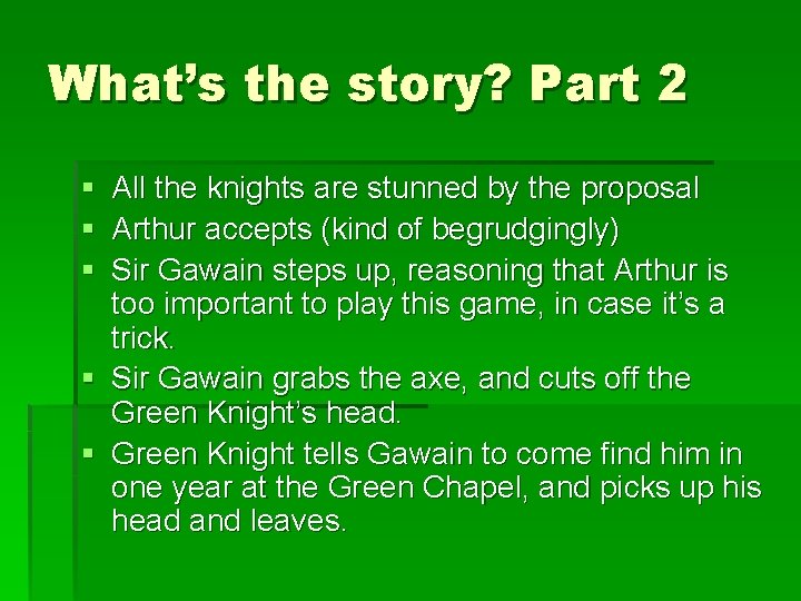 What’s the story? Part 2 § § § All the knights are stunned by