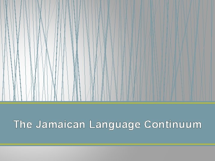 The Jamaican Language Continuum 