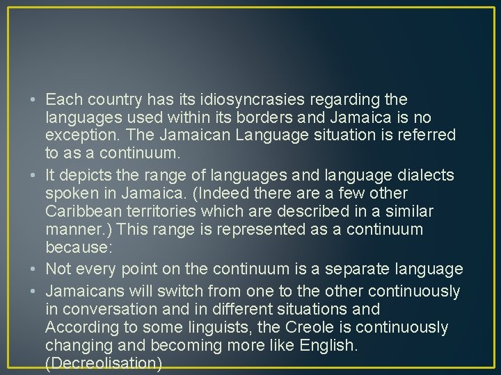 • Each country has its idiosyncrasies regarding the languages used within its borders