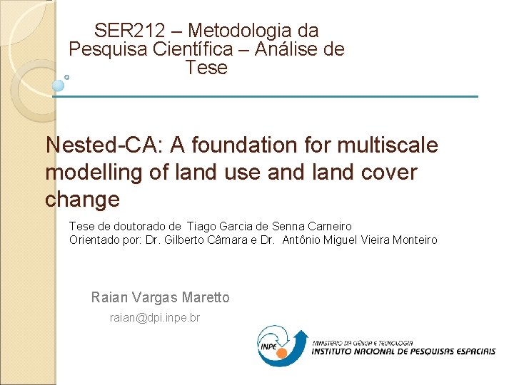 SER 212 – Metodologia da Pesquisa Científica – Análise de Tese Nested-CA: A foundation