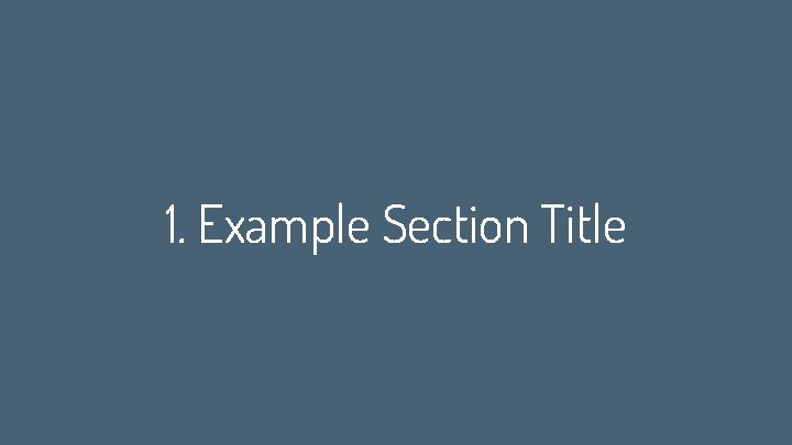 1. Example Section Title 