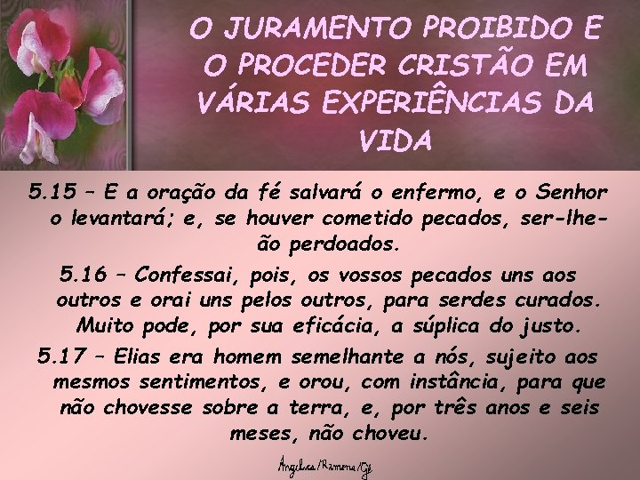 O JURAMENTO PROIBIDO E O PROCEDER CRISTÃO EM VÁRIAS EXPERIÊNCIAS DA VIDA 5. 15