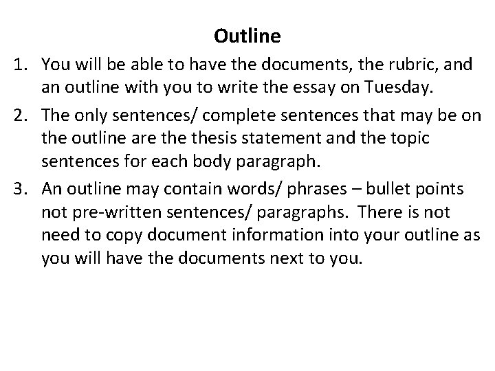 Outline 1. You will be able to have the documents, the rubric, and an
