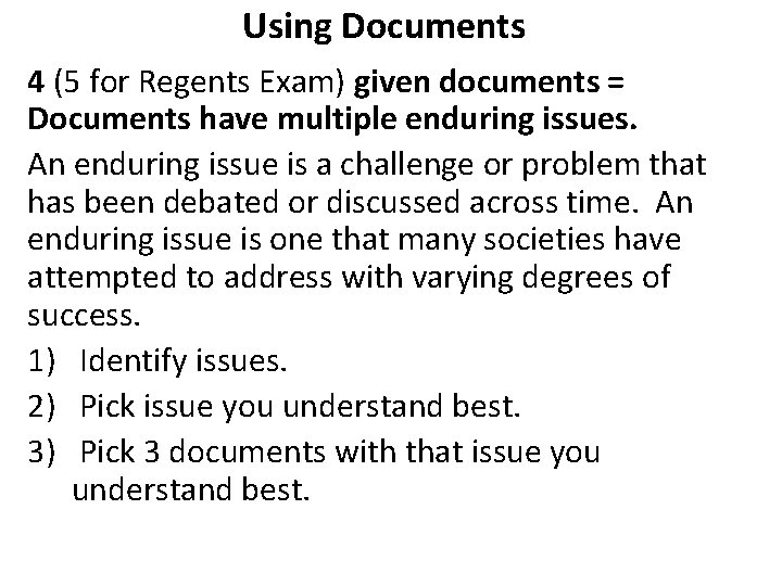 Using Documents 4 (5 for Regents Exam) given documents = Documents have multiple enduring