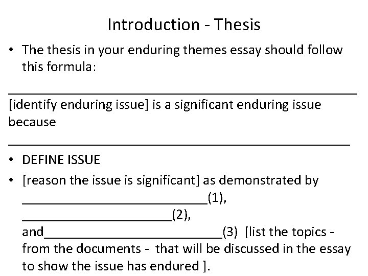 Introduction - Thesis • The thesis in your enduring themes essay should follow this