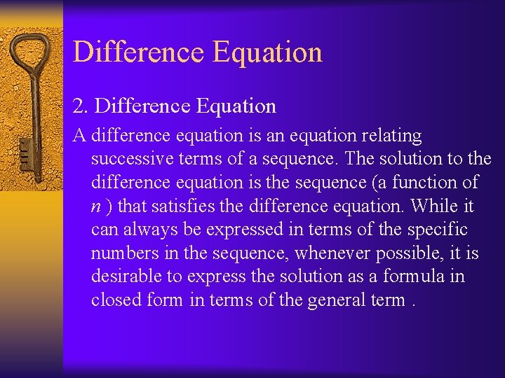 Difference Equation 2. Difference Equation A difference equation is an equation relating successive terms