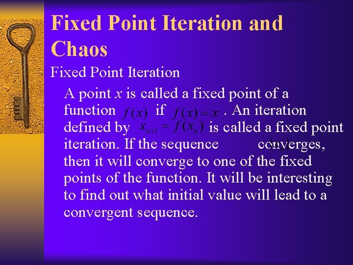 Fixed Point Iteration and Chaos Fixed Point Iteration A point x is called a