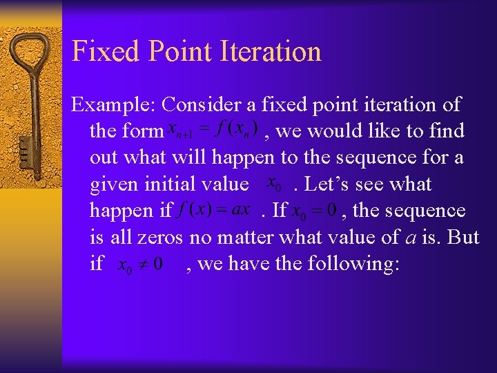 Fixed Point Iteration Example: Consider a fixed point iteration of the form , we