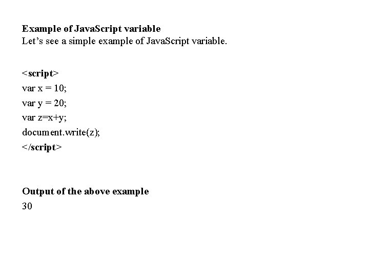 Example of Java. Script variable Let’s see a simple example of Java. Script variable.