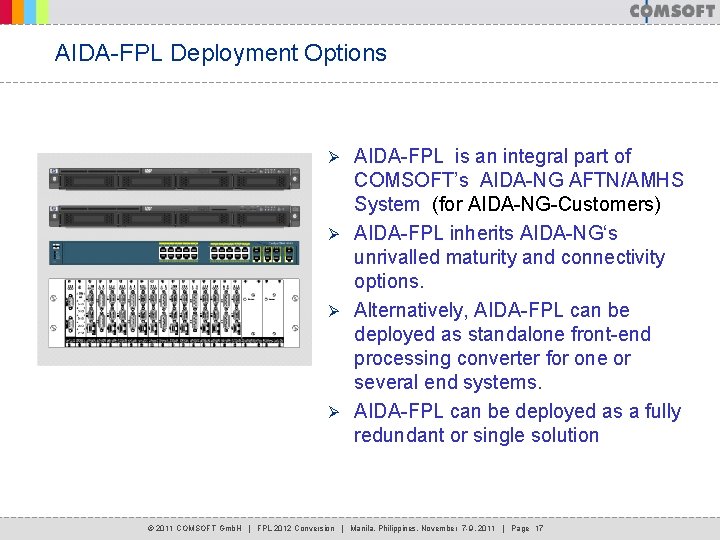 AIDA-FPL Deployment Options AIDA-FPL is an integral part of COMSOFT’s AIDA-NG AFTN/AMHS System (for AIDA-FPL Deployment Options AIDA-FPL is an integral part of COMSOFT’s AIDA-NG AFTN/AMHS System (for