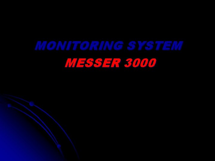 MONITORING SYSTEM MESSER 3000 