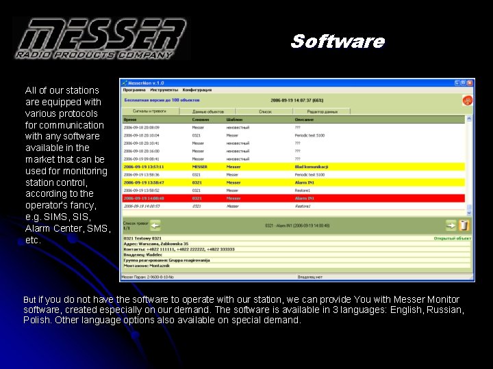 Software All of our stations are equipped with various protocols for communication with any