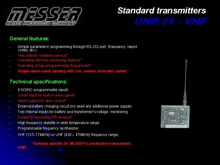 Standard transmitters UNR 01 - VHF General features: - Simple parameters’ programming through RS-232