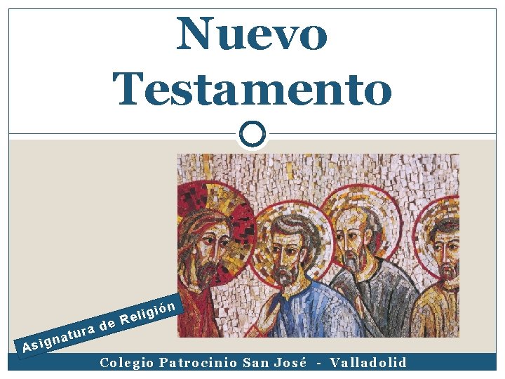 Nuevo Testamento tura a n g Asi de igió l e R n Colegio
