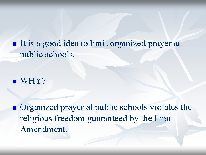 n n n It is a good idea to limit organized prayer at public