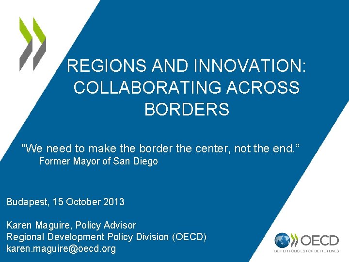 REGIONS AND INNOVATION: COLLABORATING ACROSS BORDERS "We need to make the border the center,
