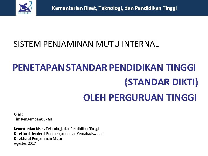 Kementerian Riset, Teknologi, dan Pendidikan Tinggi SISTEM PENJAMINAN MUTU INTERNAL PENETAPAN STANDAR PENDIDIKAN TINGGI