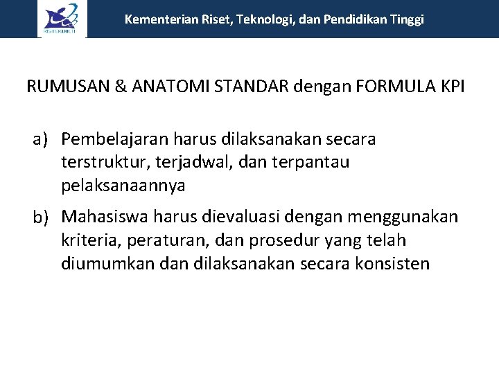 Kementerian Riset, Teknologi, dan Pendidikan Tinggi RUMUSAN & ANATOMI STANDAR dengan FORMULA KPI a)