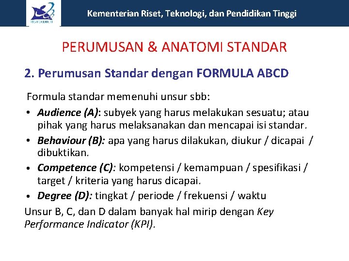 Kementerian Riset, Teknologi, dan Pendidikan Tinggi PERUMUSAN & ANATOMI STANDAR 2. Perumusan Standar dengan