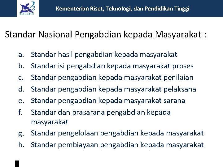 Kementerian Riset, Teknologi, dan Pendidikan Tinggi Standar Nasional Pengabdian kepada Masyarakat : a. b.