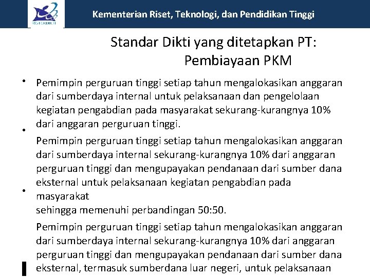 Kementerian Riset, Teknologi, dan Pendidikan Tinggi Standar Dikti yang ditetapkan PT: Pembiayaan PKM •