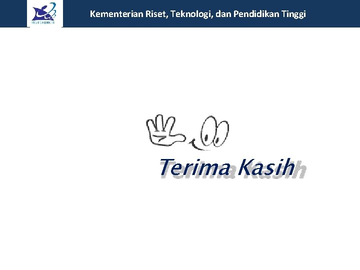 Kementerian Riset, Teknologi, dan Pendidikan Tinggi Terima Kasih Kementerian Riset, Teknologi, dan Pendidikan Tinggi Terima Kasih