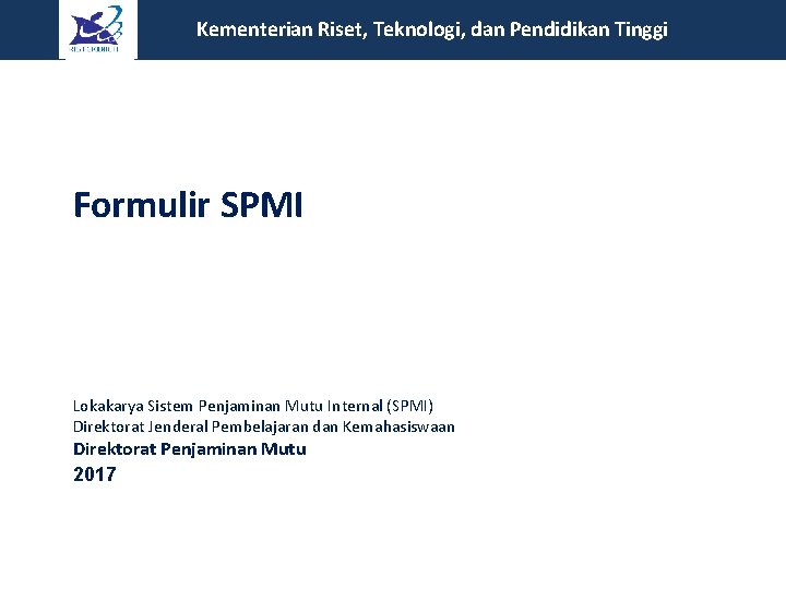 Kementerian Riset, Teknologi, dan Pendidikan Tinggi Formulir SPMI Lokakarya Sistem Penjaminan Mutu Internal (SPMI)